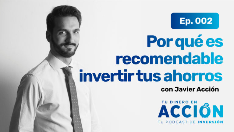 Por qué es recomendable invertir tus ahorros