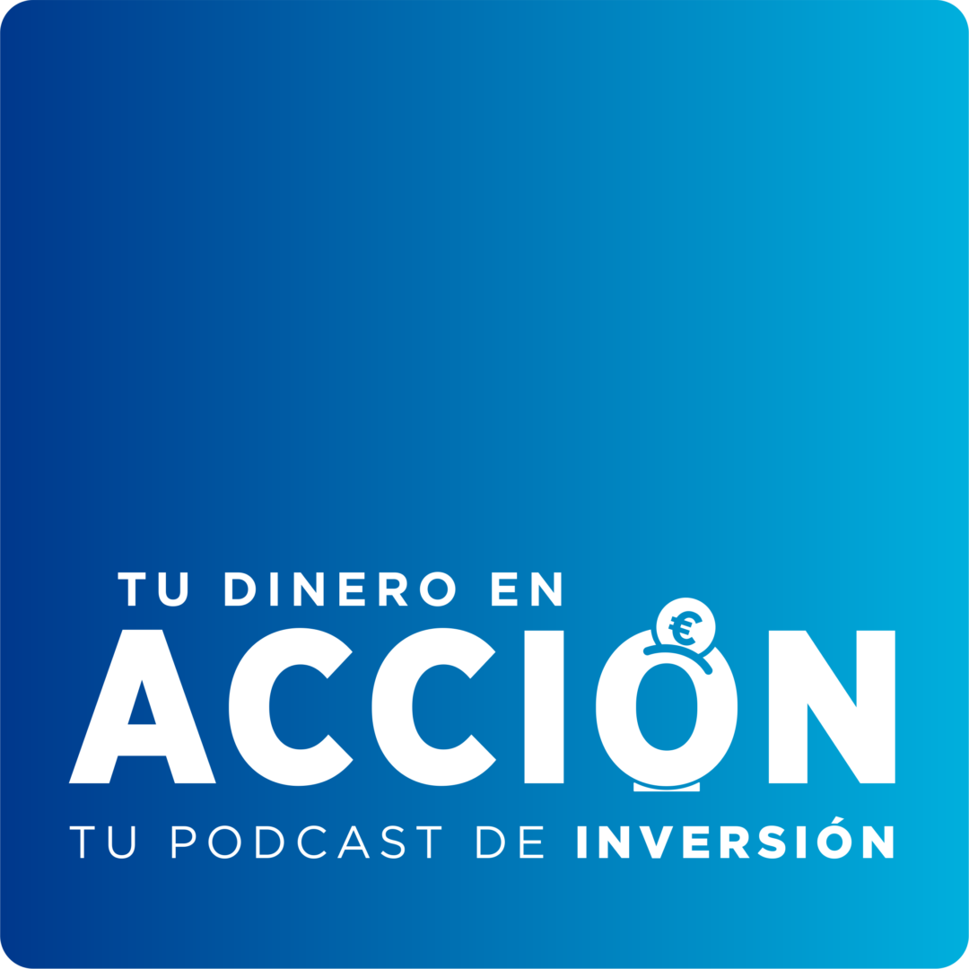Tu dinero en Acción podcast