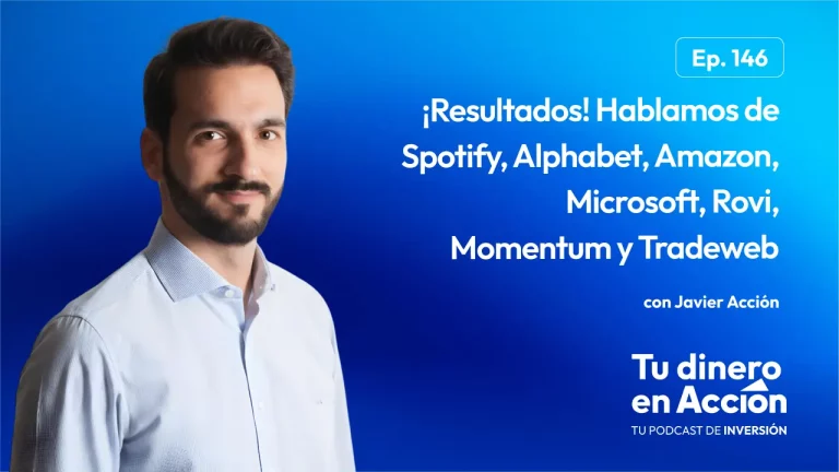 Ep. 146 – Resultados Hablamos de Spotify, Alphabet, Amazon, Microsoft, Rovi, Momentum y Tradeweb