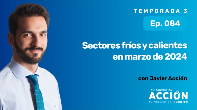 84. Sectores frios y calientes en marzo de 2024