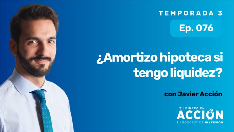 76. ¿Amortizo hipoteca si tengo liquidez?